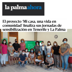 Ir a El proyecto ‘Mi casa, una vida en comunidad’ finaliza sus jornadas de sensibilización en Tenerife y La Palma