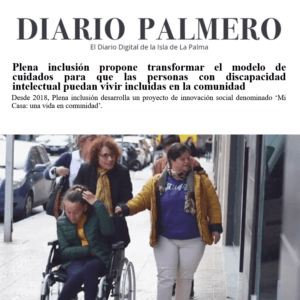 Ir a Plena inclusión propone transformar el modelo de cuidados para que las personas con discapacidad puedan vivir incluidas en la comunidad